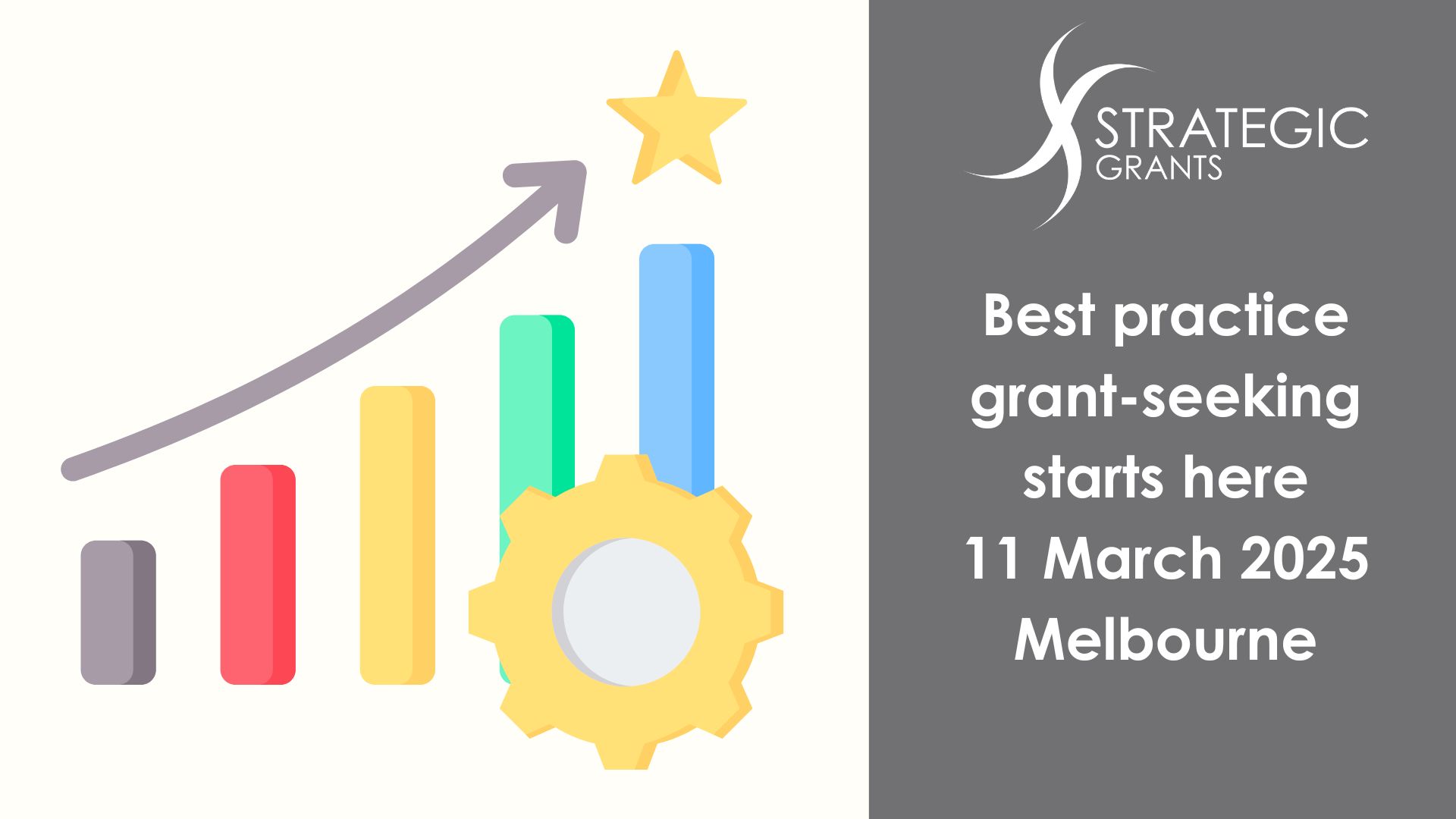 Graphic of escalating bar chart with an upward arrow and start at the top to indicate climbing towards success. Best practice grant-seeker workshop Melbourne Strategic Grants